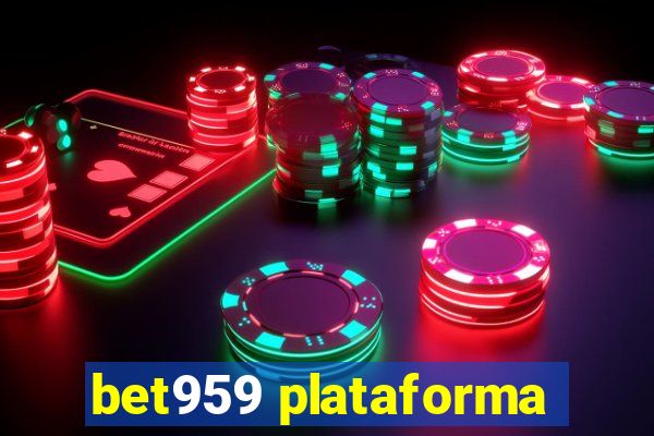 bet959 plataforma